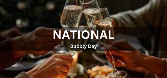 National Bubbly Day [राष्ट्रीय बबली दिवस]